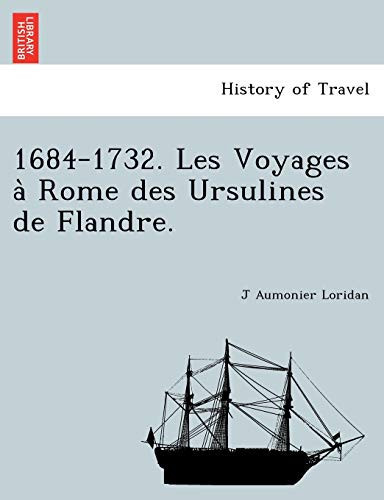 1684-1732. Les Voyages à Rome des Ursulines de Flandre. (French Edition)