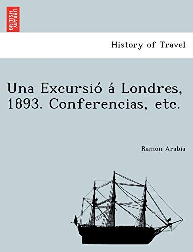 Una Excursió á Londres, 1893. Conferencias, etc. (Catalan Edition)