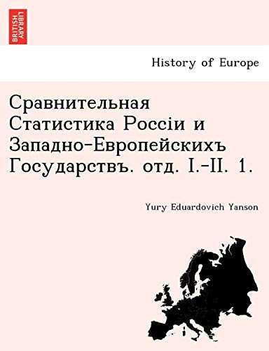 Сравнительная Статистика Россіи и Западно-Европейскихъ Государствъ. отд. I.-II. 1. (Russian Edition)