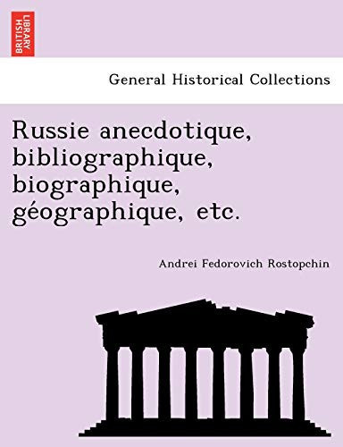 Russie anecdotique, bibliographique, biographique, géographique, etc. (French Edition)