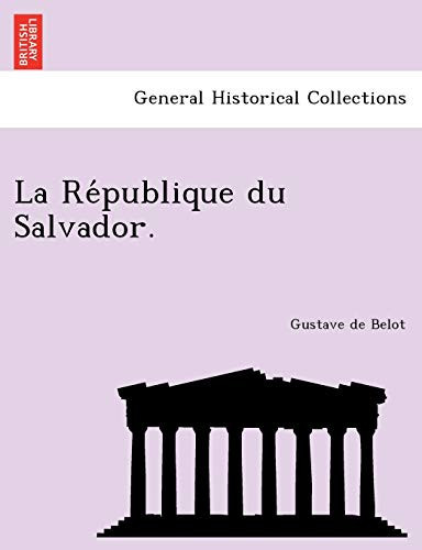 La République du Salvador. (French Edition)
