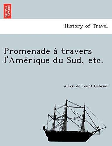 Promenade à travers l'Amérique du Sud, etc. (French Edition)