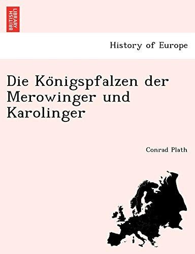 Die Königspfalzen der Merowinger und Karolinger (German Edition)