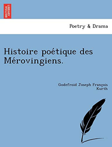 Histoire poétique des Mérovingiens. (French Edition)