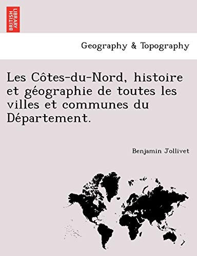 Les Côtes-du-Nord, histoire et géographie de toutes les villes et communes du Département. (French Edition)