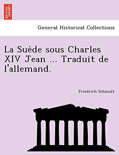 La Suède sous Charles XIV Jean ... Traduit de l'allemand. (French Edition)