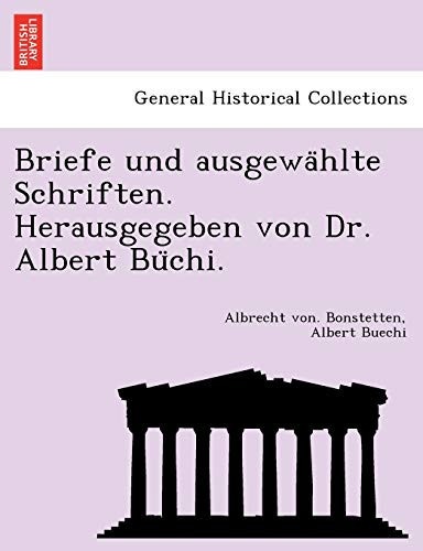 Briefe und ausgewählte Schriften. Herausgegeben von Dr. Albert Büchi. (German Edition)