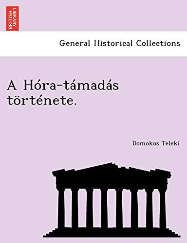 A Hóra-támadás története. (Hungarian Edition)