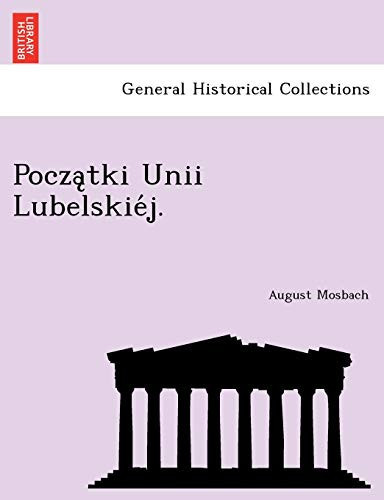 Początki Unii Lubelskiéj. (Polish Edition)