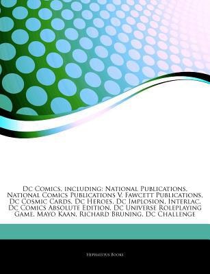 DC Comics: Including National Publications, National Comics Publications v. Fawcett Publications, DC Cosmic Cards, DC Heroes, DC Implosion, Interlac