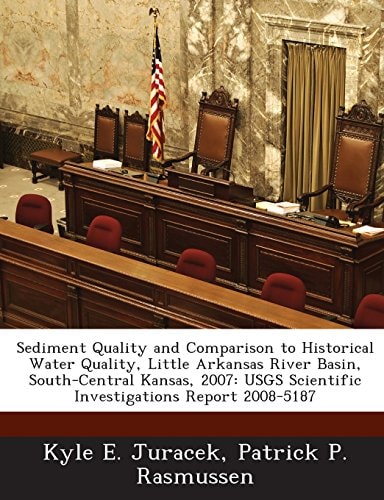 Sediment Quality and Comparison to Historical Water Quality, Little Arkansas River Basin, South-Central Kansas, 2007: Usgs Scientific Investigations R