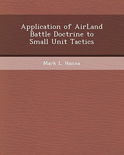 Application of Airland Battle Doctrine to Small Unit Tactics
