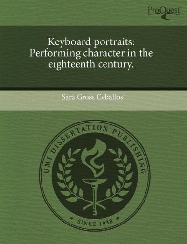 Keyboard portraits: Performing character in the eighteenth century.