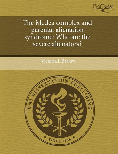 The Medea complex and parental alienation syndrome: Who are the severe alienators?