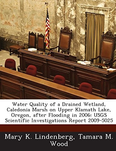 Water Quality of a Drained Wetland, Caledonia Marsh on Upper Klamath Lake, Oregon, After Flooding in 2006: Usgs Scientific Investigations Report 2009-