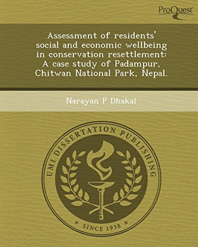 Assessment of residents' social and economic wellbeing in conservation resettlement: A case study of Padampur, Chitwan National Park, Nepal.