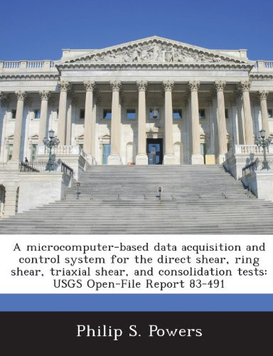 A microcomputer-based data acquisition and control system for the direct shear, ring shear, triaxial shear, and consolidation tests: USGS Open-File Report 83-491