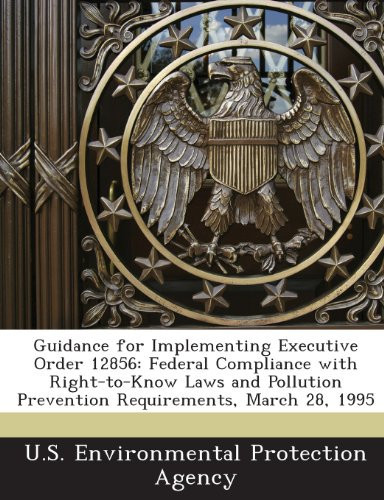 Guidance for Implementing Executive Order 12856: Federal Compliance with Right-to-Know Laws and Pollution Prevention Requirements, March 28, 1995