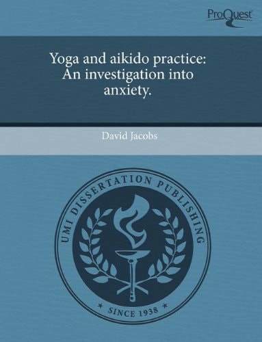 Yoga and aikido practice: An investigation into anxiety.