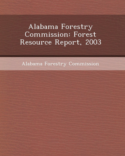 Alabama Forestry Commission: Forest Resource Report, 2003