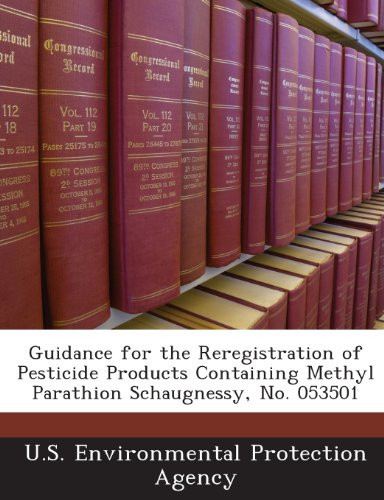 Guidance for the Reregistration of Pesticide Products Containing Methyl Parathion Schaugnessy, No. 053501