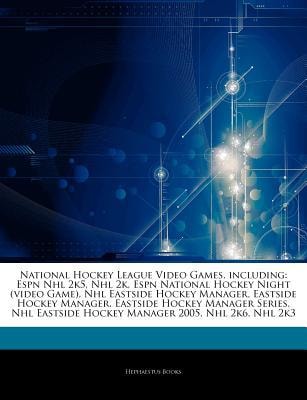 Articles on National Hockey League Video Games, Including: ESPN NHL 2K5, NHL 2K, ESPN National Hockey Night (Video Game), NHL Eastside Hockey Manager
