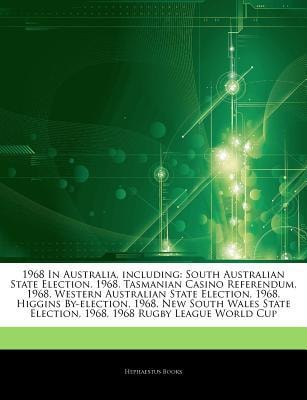 Articles on 1968 in Australia, Including: South Australian State Election, 1968, Tasmanian Casino Referendum, 1968, Western Australian State Election