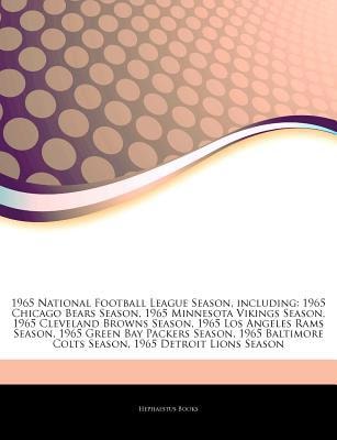 Articles on 1965 National Football League Season, Including: 1965 Chicago Bears Season, 1965 Minnesota Vikings Season, 1965 Cleveland Browns Season