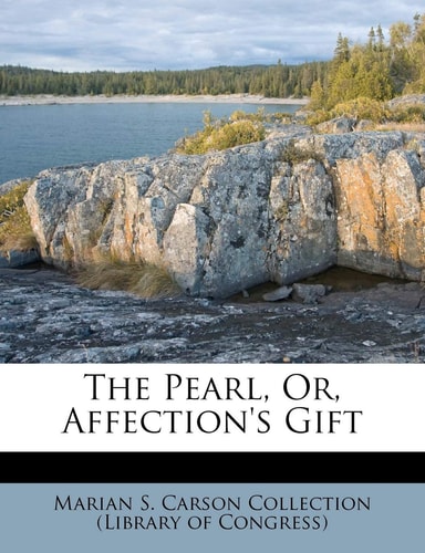 The Pearl, Or, Affection's Gift