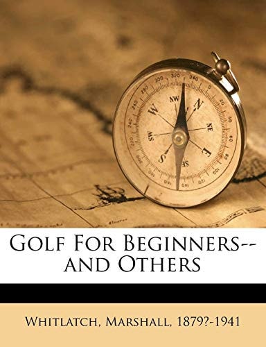 Golf For Beginners--and Others