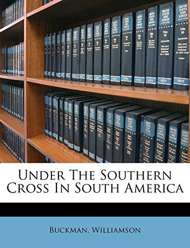 Under The Southern Cross In South America