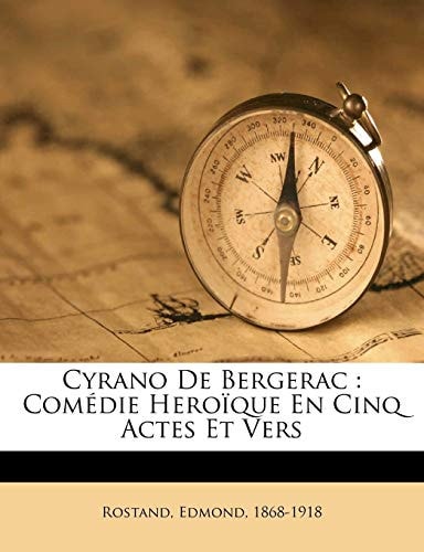 Cyrano De Bergerac: Comédie Heroïque En Cinq Actes Et Vers (French Edition)