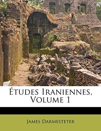 Études Iraniennes, Volume 1 (French Edition)