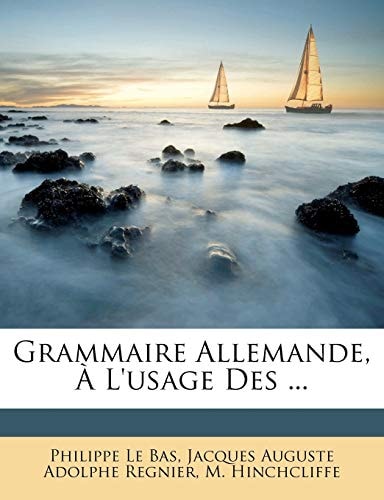 Grammaire Allemande, À L'usage Des ... (French Edition)