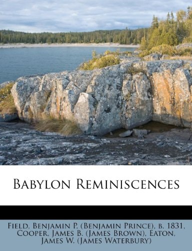 Babylon Reminiscences