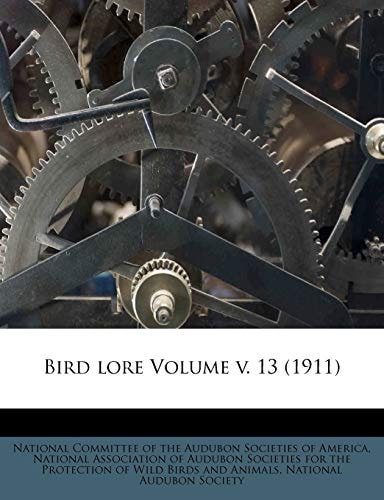 Bird lore Volume v. 13 (1911)