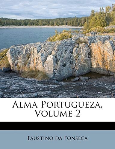 Alma Portugueza, Volume 2 (Portuguese Edition)