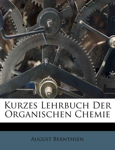 Kurzes Lehrbuch Der Organischen Chemie (German Edition)