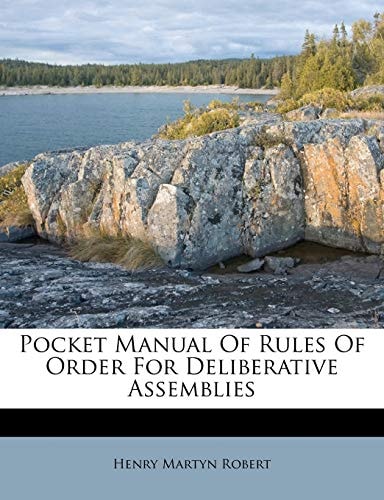 Pocket Manual Of Rules Of Order For Deliberative Assemblies