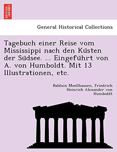Tagebuch einer Reise vom Mississippi nach den Küsten der Südsee. ... Eingeführt von A. von Humboldt. Mit 13 Illustrationen, etc. (German Edition)