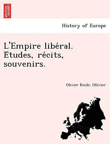L'Empire libéral. Études, récits, souvenirs. (French Edition)