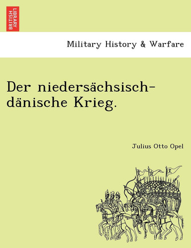 Der niedersächsisch-dänische Krieg. (German Edition)