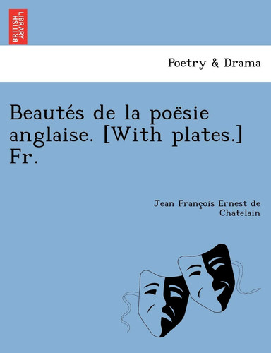 Beautés de la poësie anglaise. [With plates.] Fr. (French Edition)