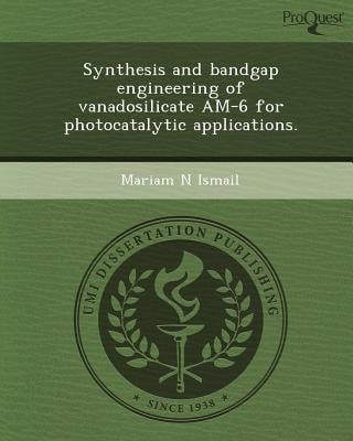 Synthesis and Bandgap Engineering of Vanadosilicate Am-6 for Photocatalytic Applications