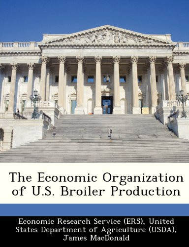 The Economic Organization of U.S. Broiler Production