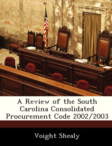A Review of the South Carolina Consolidated Procurement Code 2002/2003