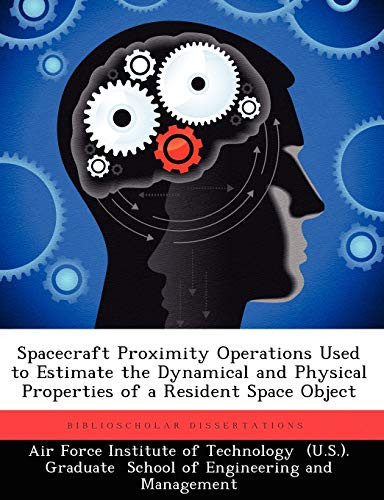 Spacecraft Proximity Operations Used to Estimate the Dynamical and Physical Properties of a Resident Space Object