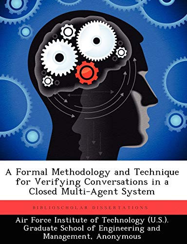 A Formal Methodology and Technique for Verifying Conversations in a Closed Multi-Agent System