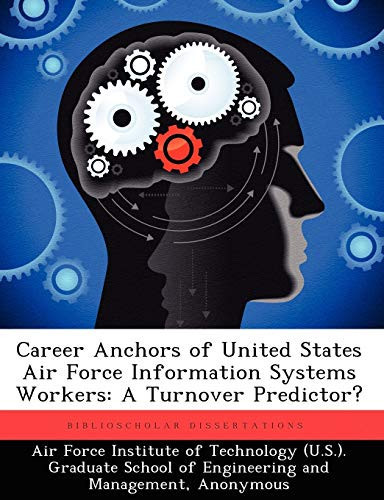 Career Anchors of United States Air Force Information Systems Workers: A Turnover Predictor?