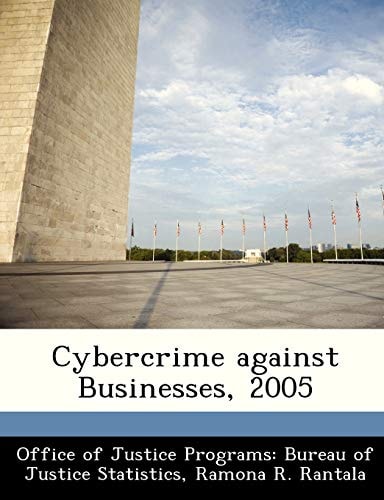 Cybercrime against Businesses, 2005